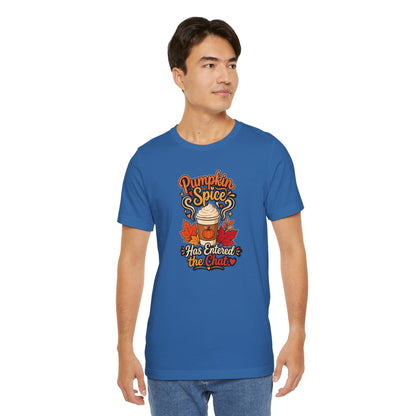 Pumpkin Spice Has Entered the Chat T-shirt - Funny Fall Coffee Tee