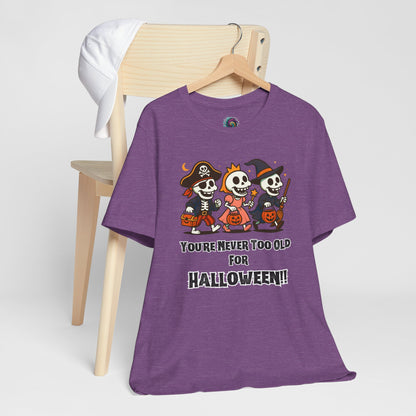Never Too Old for Halloween T-Shirt – Funny Adult Halloween Shirt