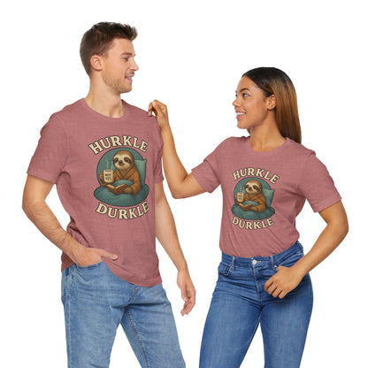 Hurkle Durkle Sloth T-Shirt – Cozy Sloth Shirt for Lazy Days