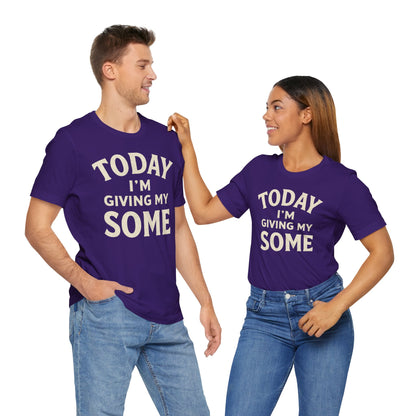 Today I’m Giving My Some T-Shirt – Funny Low-Energy Graphic Tee
