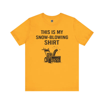 This Is My Snow-Blowing Shirt – Funny Winter Chore Tee