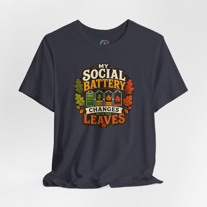 My Social Battery Changes With the Leaves T-Shirt – Funny Fall Tee