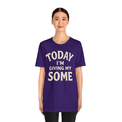 Today I’m Giving My Some T-Shirt – Funny Low-Energy Graphic Tee