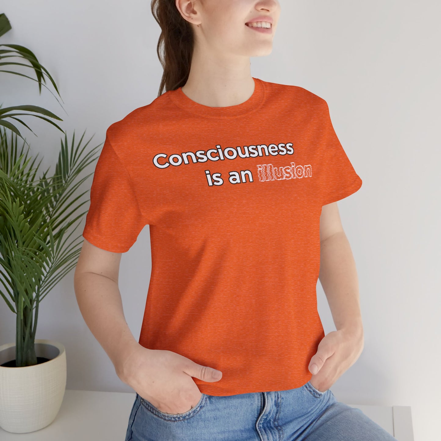 Consciousness Is an Illusion T-Shirt – Minimalist Existential Graphic Tee
