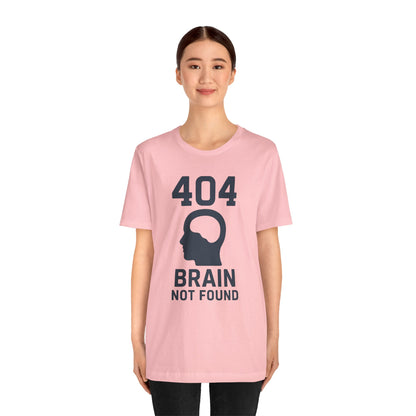404 Brain Not Found T-Shirt – Techie Humor for Nerds & Geeks