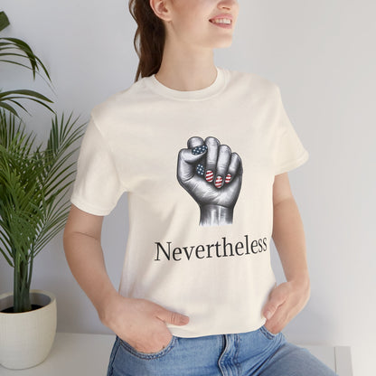 Nevertheless Feminist T-Shirt – Resist Fist Graphic Protest Tee