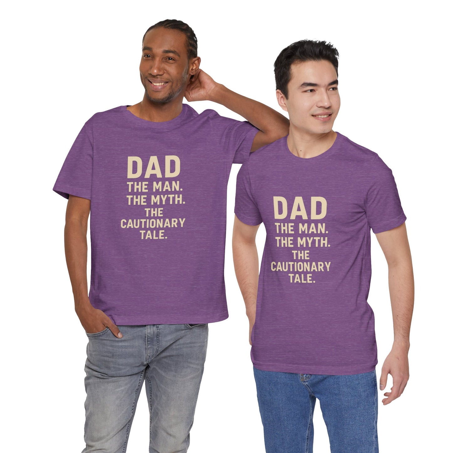 Dad T-shirt – The Man, The Myth, The Cautionary Tale Tee