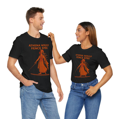 Athena Would Fence Épée Tee – Greek Mythology Fencing Shirt - WhimSpin - https://whimspin.com
