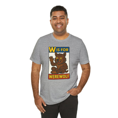 W Is for Werewolf T-Shirt – Cute Werewolf Shirt from Monster Alphabet