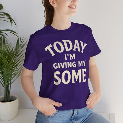 Today I’m Giving My Some T-Shirt – Funny Low-Energy Graphic Tee