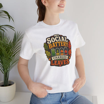 My Social Battery Changes With the Leaves T-Shirt – Funny Fall Tee