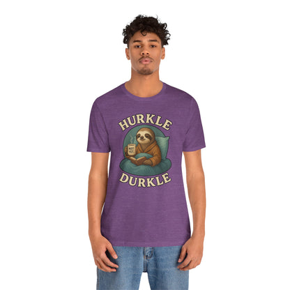 Hurkle Durkle Sloth T-Shirt – Cozy Sloth Shirt for Lazy Days
