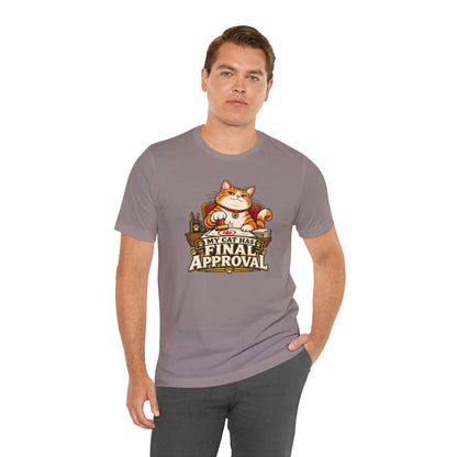 My Cat Has Final Approval T-Shirt – Funny Cat Boss Tee