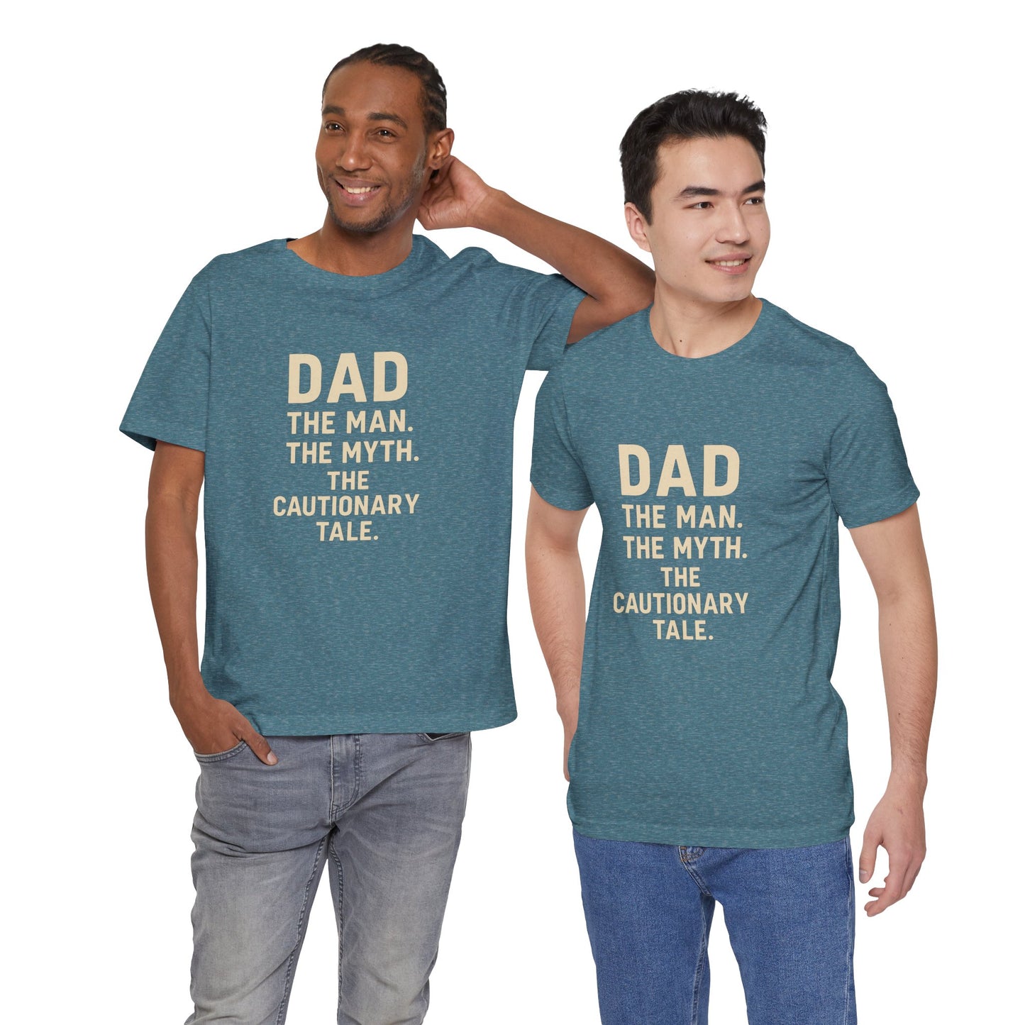 Dad T-shirt – The Man, The Myth, The Cautionary Tale Tee