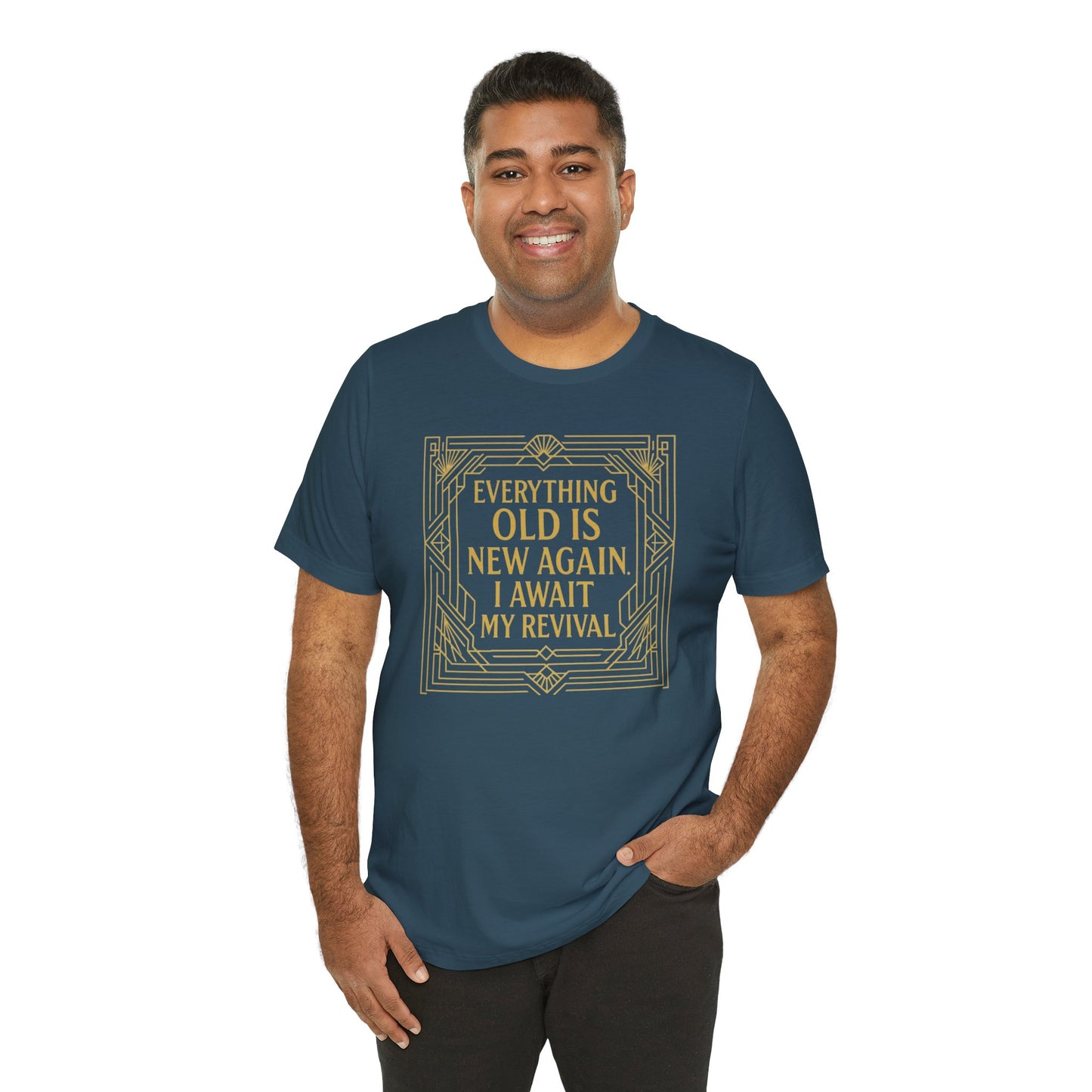 Everything Old Is New Again T-Shirt – Art Nouveau Funny Quote Shirt