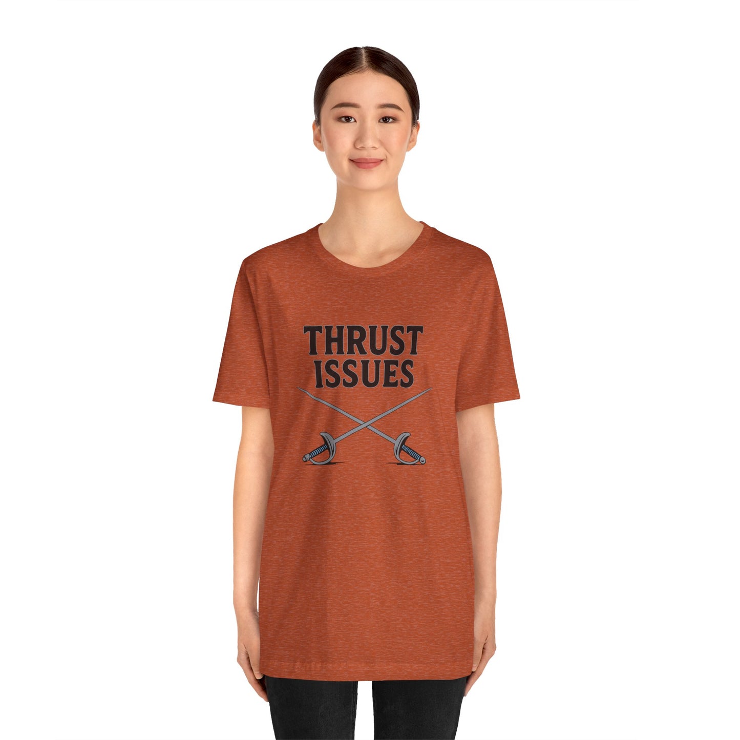 Thrust Issues Fencing T-Shirt – Funny Saber Shirt for Fencers & Pun Lovers