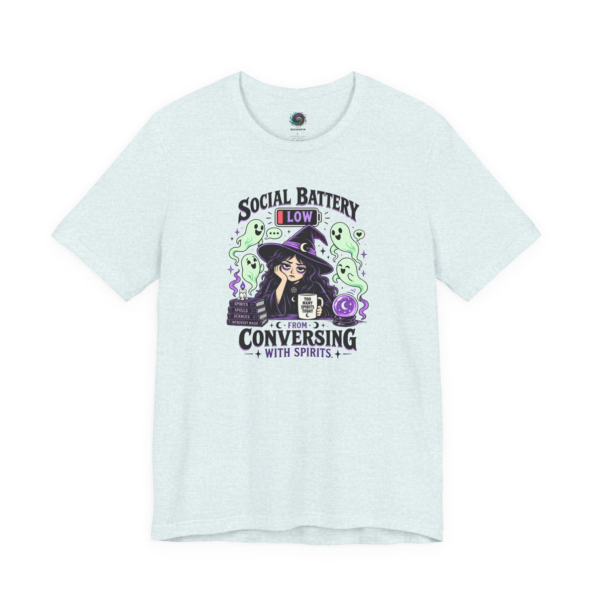 Social Battery Low From Conversing With Spirits T-Shirt
