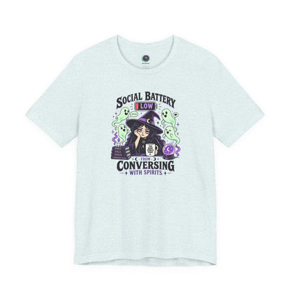 Social Battery Low From Conversing With Spirits T-Shirt
