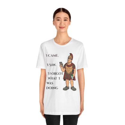 I Came, I Saw, I Forgot T-Shirt – Funny ADHD-Inspired Tee