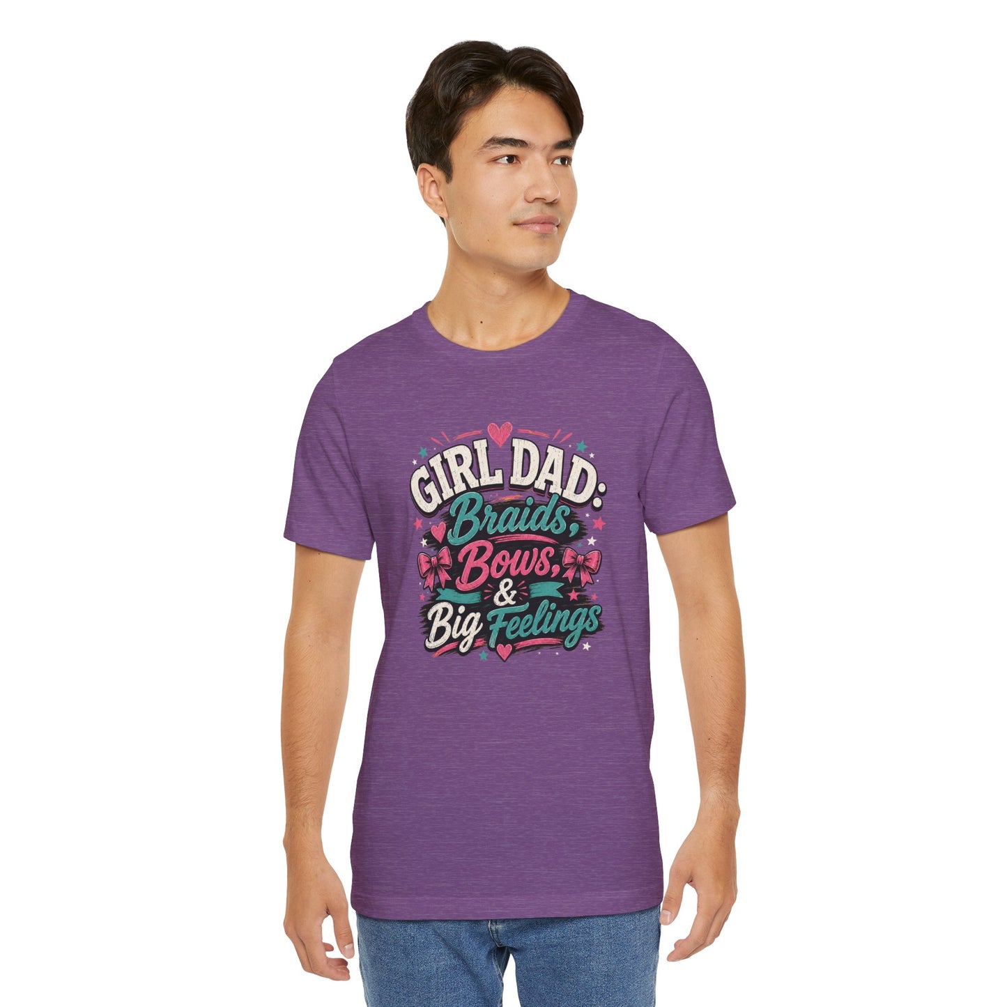 Girl Dad T-Shirt – Braids, Bows, & Big Feelings Dad Tee