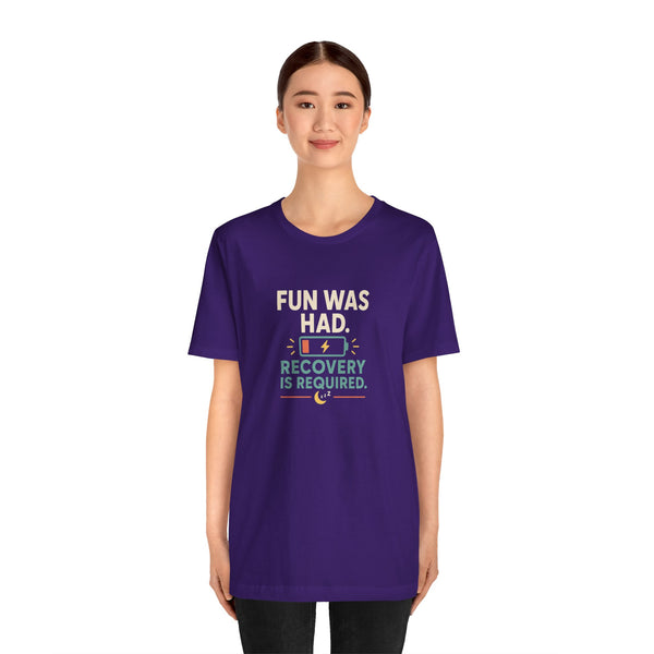 Purple crewneck t-shirt, short sleeves, centered “FUN WAS HAD” recovery graphic