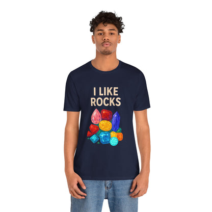 I Like Rocks Shirt – Funny Gemstone Tee for Rockhounds & Geologists