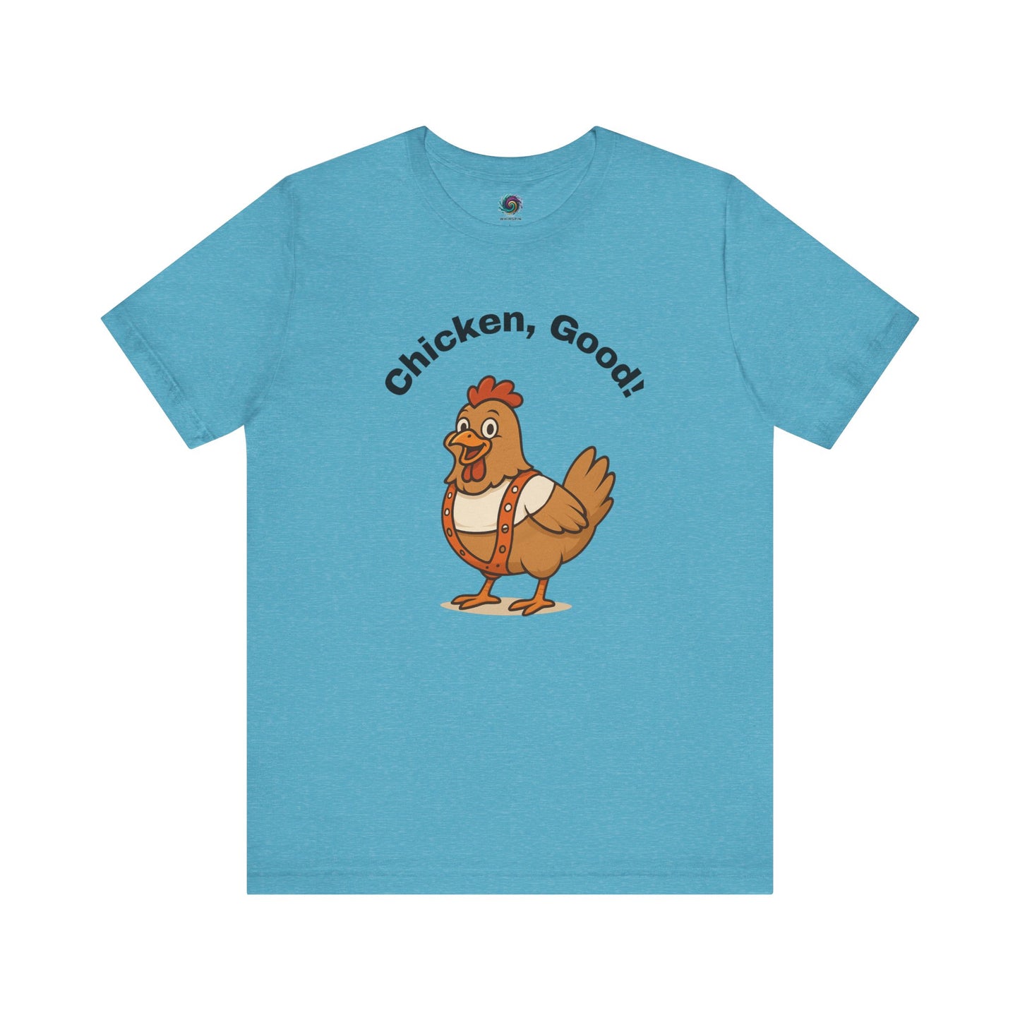 Chicken Good T-Shirt – Sci-Fi Divine Being Parody Chicken Tee in heather aqua featuring a cheerful chicken wearing a white tank and orange suspenders graphic 