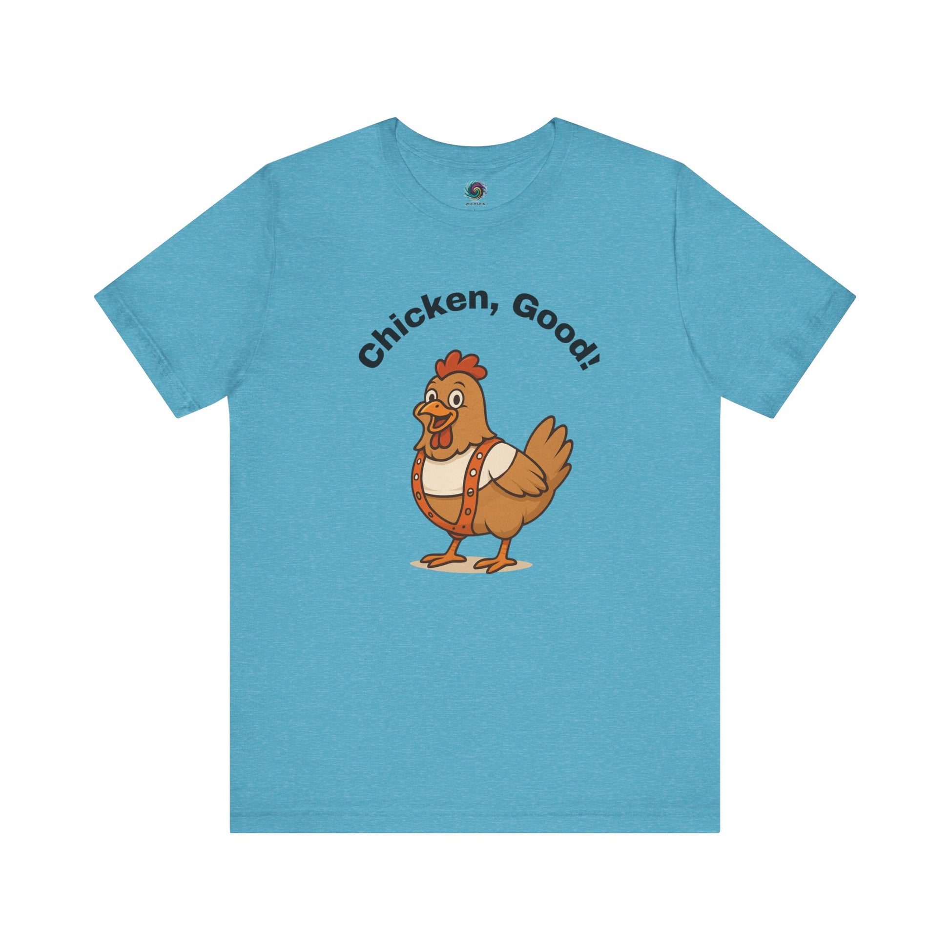 Chicken Good T-Shirt – Sci-Fi Divine Being Parody Chicken Tee in heather aqua featuring a cheerful chicken wearing a white tank and orange suspenders graphic 