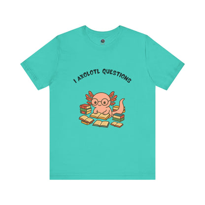 Aqua I Axolotl Questions T-Shirt from WhimSpin - a cute axolotl wearing glasses is reading a book and is surrounded by piles of books, the Words "I Axolotl Questions" is over the image