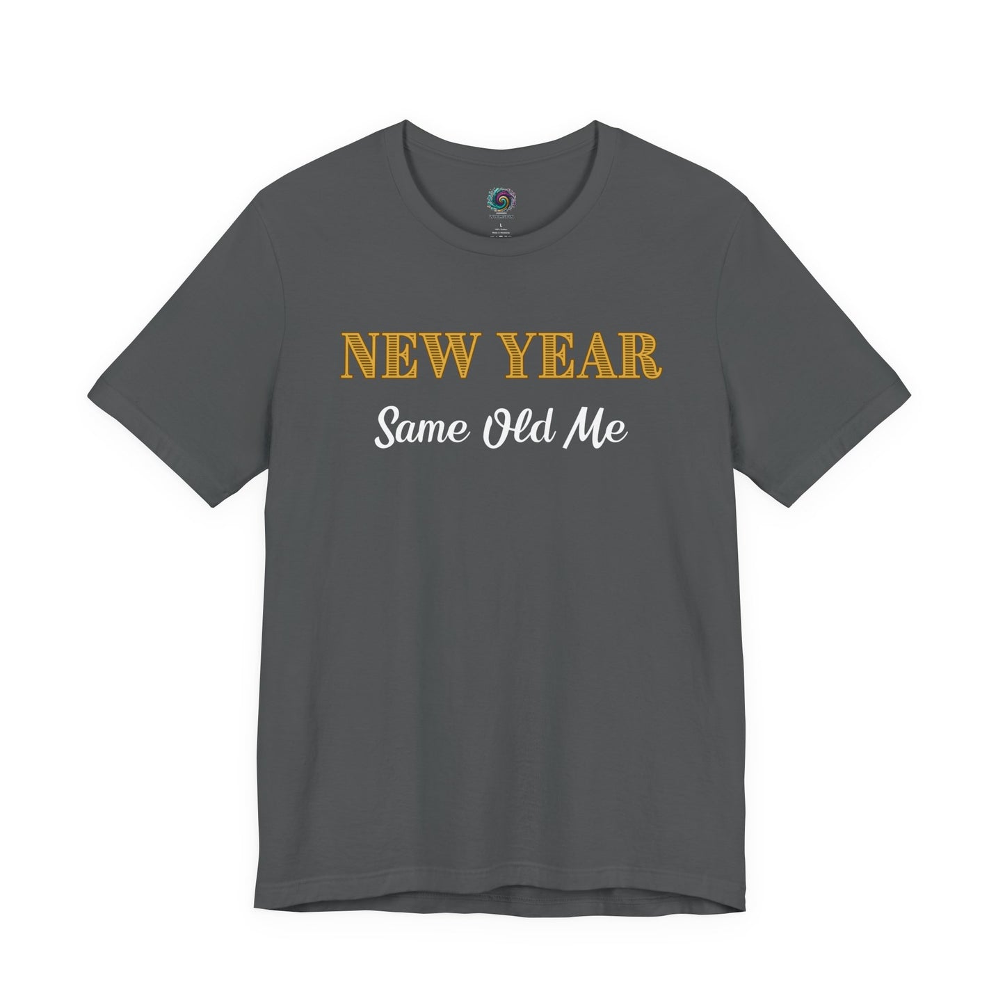 New Year Same Old Me T-Shirt – Funny Self-Confidence Tee in Asphalt, featuring gold and white typography with the confident New Year message centered on the chest.