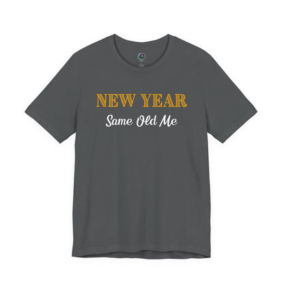 New Year Same Old Me T-Shirt – Funny Self-Confidence Tee in Asphalt, featuring gold and white typography with the confident New Year message centered on the chest.