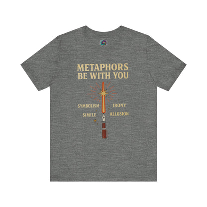 Gray t-shirt with text and graphic design on a white background Metaphors Be With You T-Shirt from WhimSpin