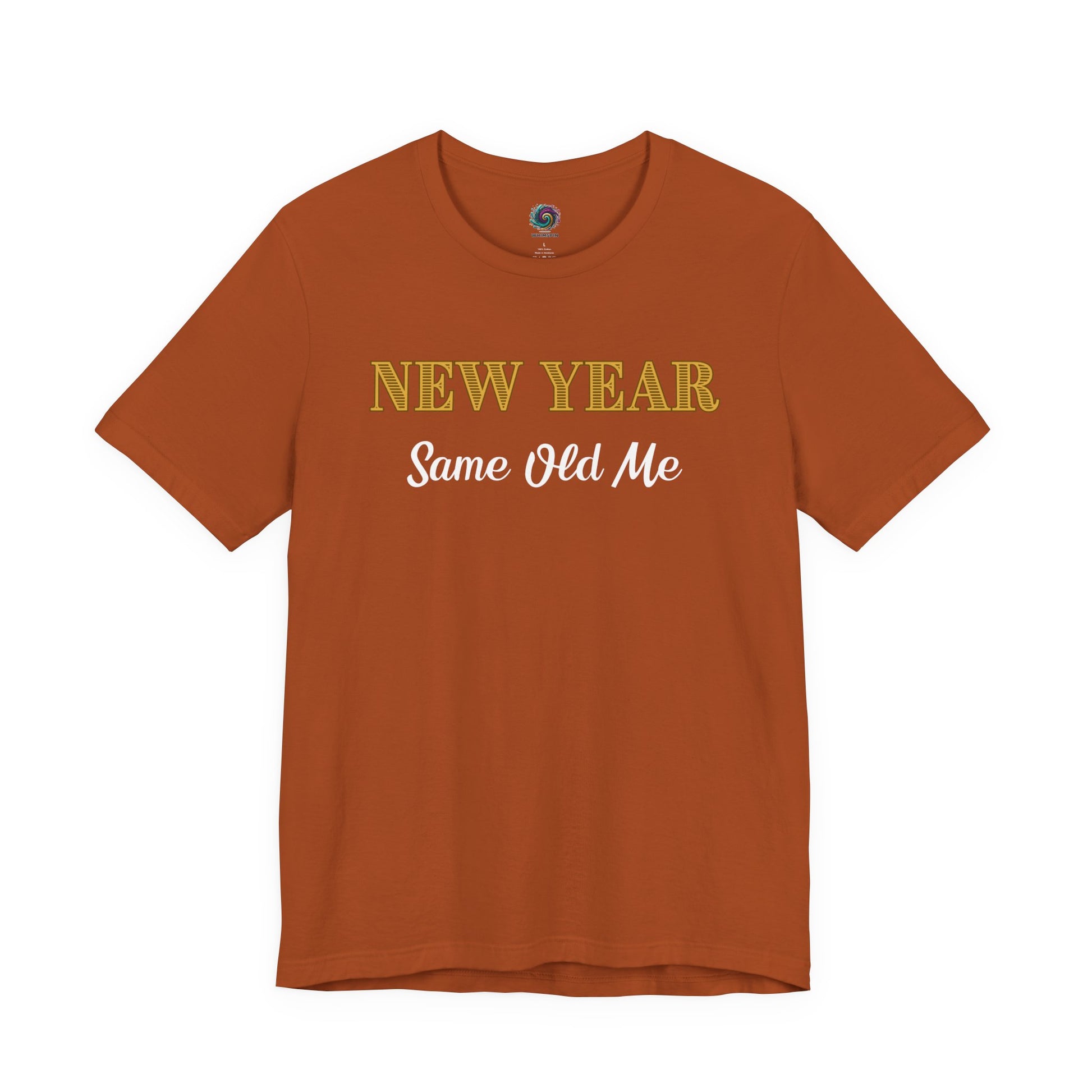 New Year Same Old Me T-Shirt – Funny Self-Confidence Tee in Autumn, combining a warm seasonal shade with the confident New Year phrase.