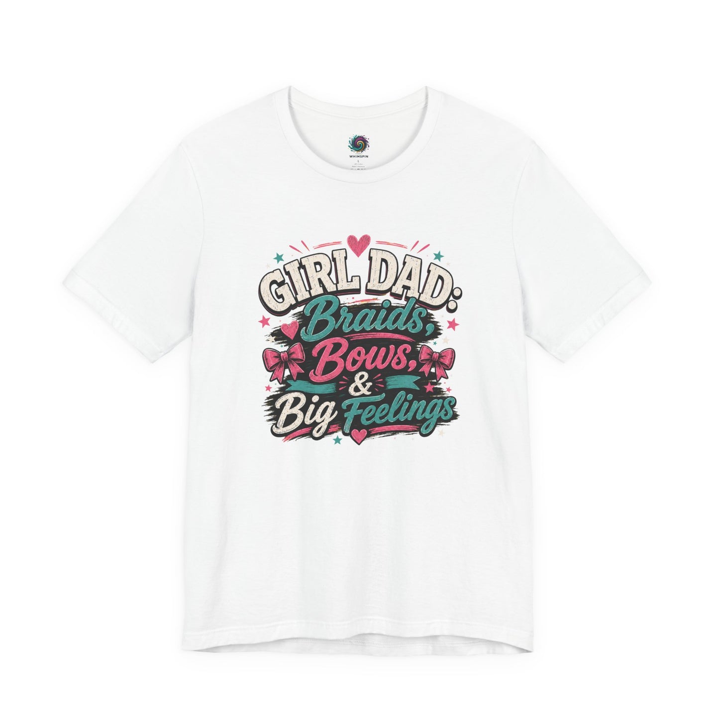 Girl Dad T-Shirt – Braids, Bows & Big Feelings Dad Tee shown on a white shirt with playful pink and teal lettering for a sweet Father’s Day gift.