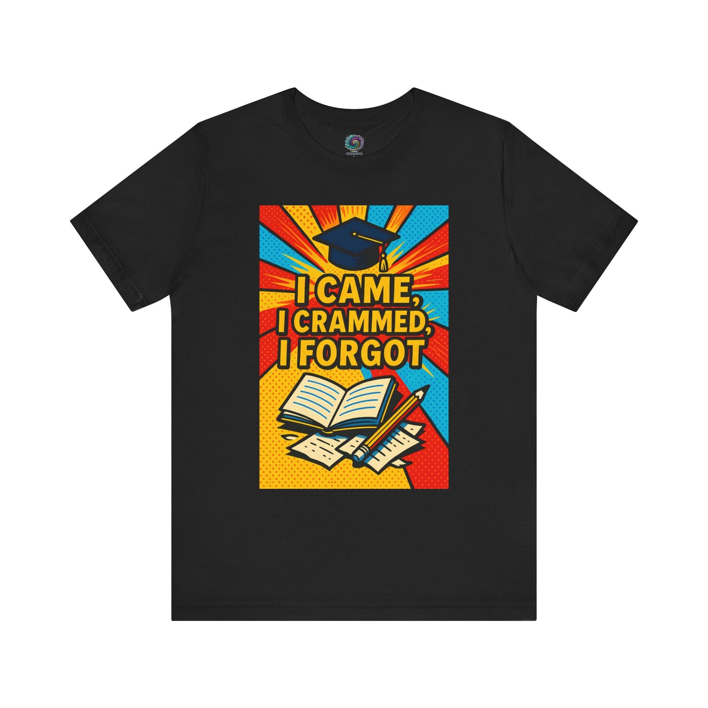 Black "I Came, I Crammed, I Forgot." T-shirt from WhimSpin.
The tshirt graphic features a graduation cap, an open book, a pencil, scattered papers, and the words "I Came, I Crammed, I Forgot."