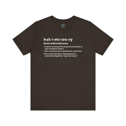 Kakistocracy Definition T-Shirt – Funny Political Protest Graphic Tee in brown with a bold kakistocracy t-shirt message critiquing leadership and governance.