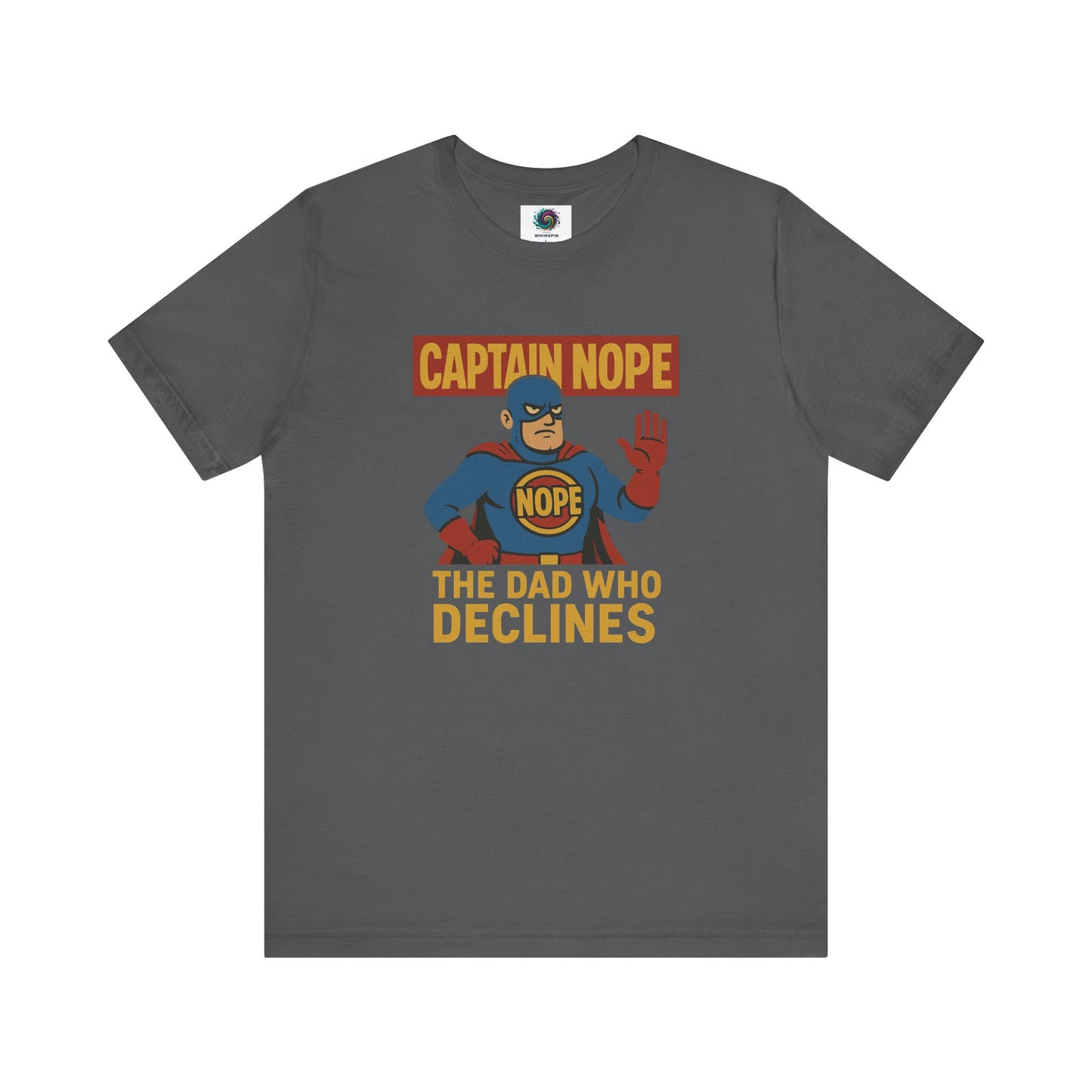 Captain Nope Dad Shirt in asphalt grey with red, blue, and yellow print—featuring “The Dad Who Declines” superhero parody.