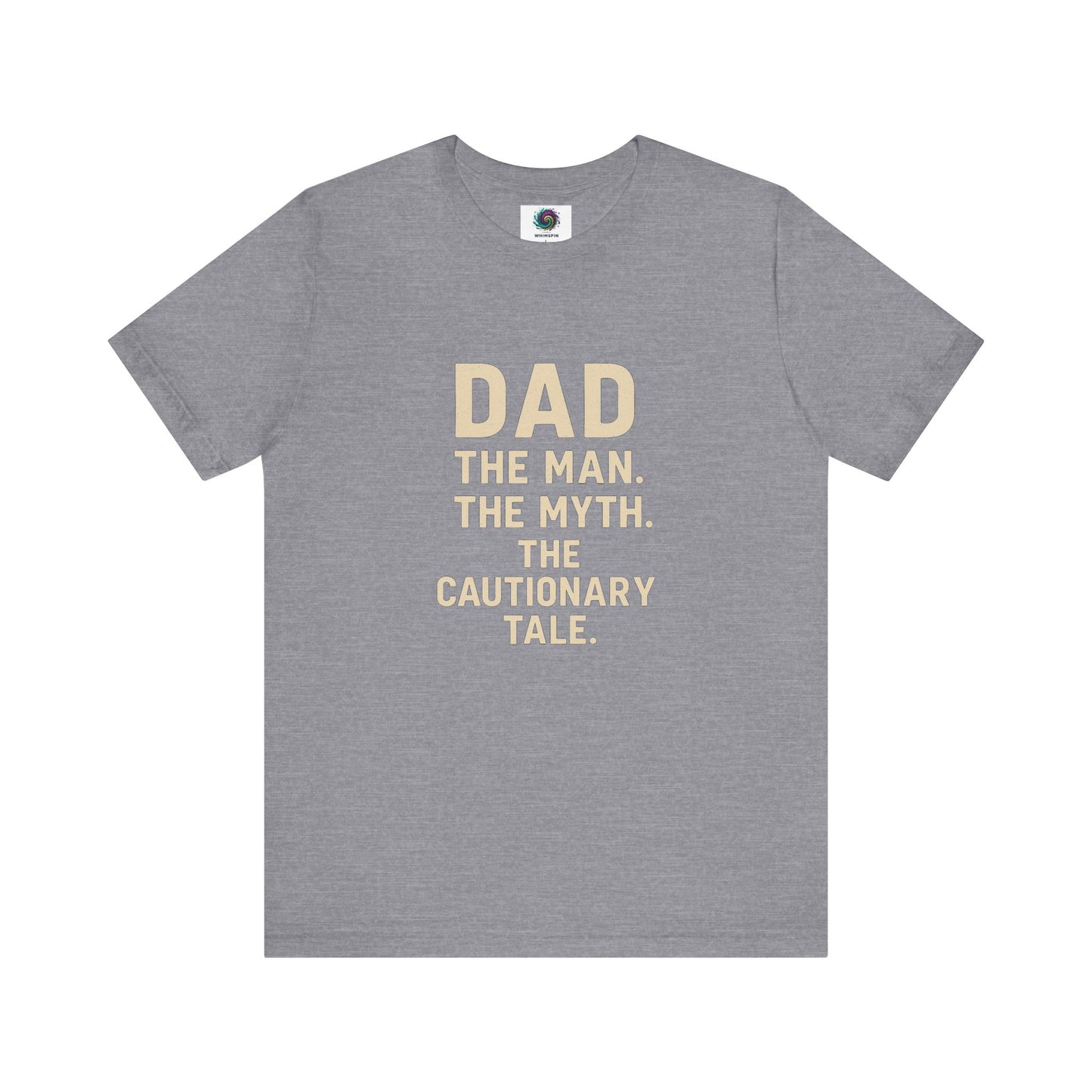 Dad T-Shirt – The Man. The Myth. The Cautionary Tale. in soft heather storm grey, casual funny shirt for dads.