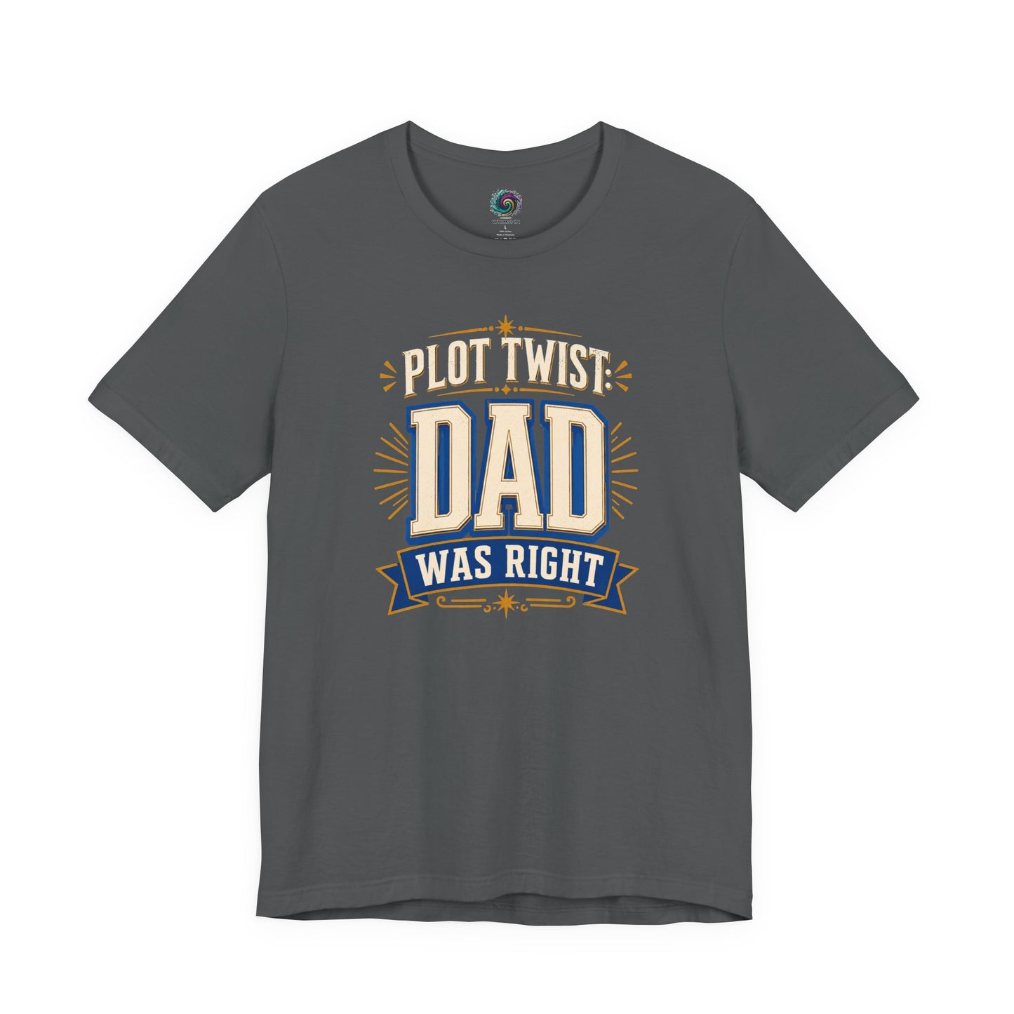 Deep Heather Plot Twist Dad Was Right T-Shirt featuring clever retro-style dad humor artwork with bold lettering