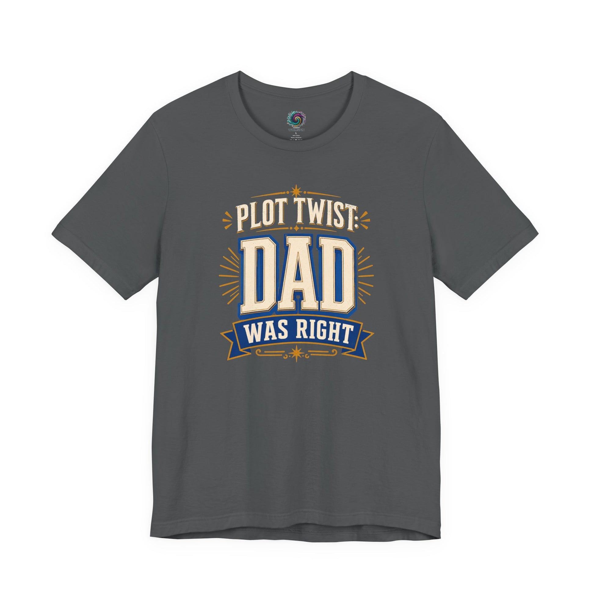 Deep Heather Plot Twist Dad Was Right T-Shirt featuring clever retro-style dad humor artwork with bold lettering