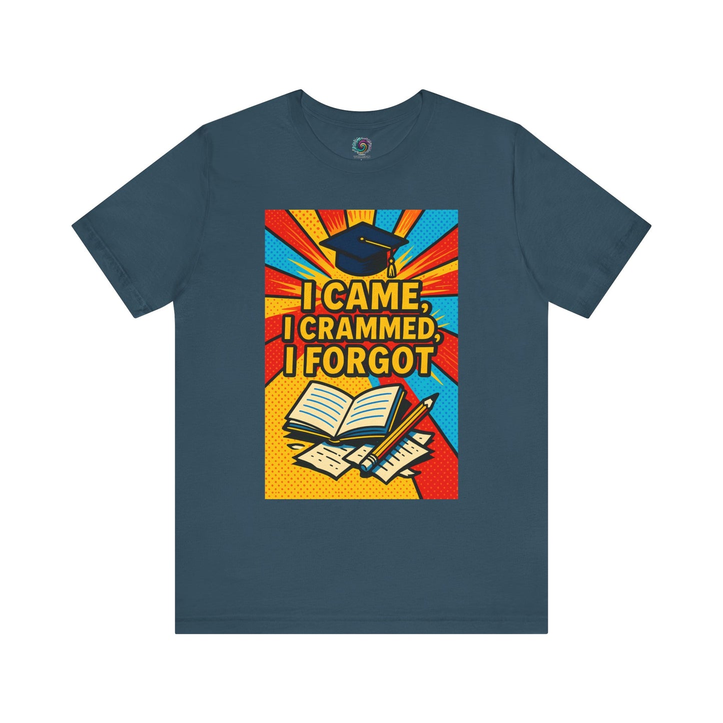 Dark Teal "I Came, I Crammed, I Forgot." T-shirt from WhimSpin.
The tshirt graphic features a graduation cap, an open book, a pencil, scattered papers, and the words "I Came, I Crammed, I Forgot."