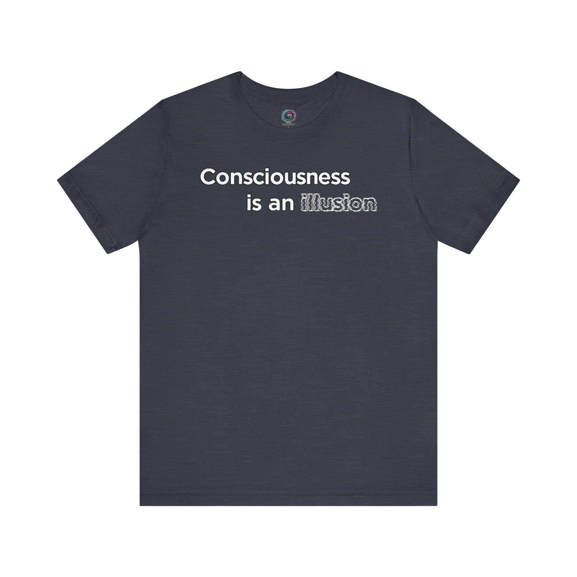 Consciousness Is an Illusion T-Shirt – Minimalist Existential Graphic Tee in Heather Midnight Navy with clean typography and a contemplative presence