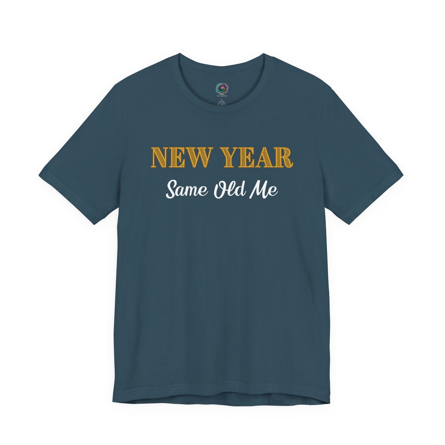 New Year Same Old Me T-Shirt – Funny Self-Confidence Tee in Deep Teal, featuring elegant gold and white text for a bold New Year look.