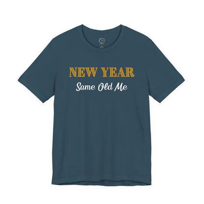 New Year Same Old Me T-Shirt – Funny Self-Confidence Tee in Deep Teal, featuring elegant gold and white text for a bold New Year look.