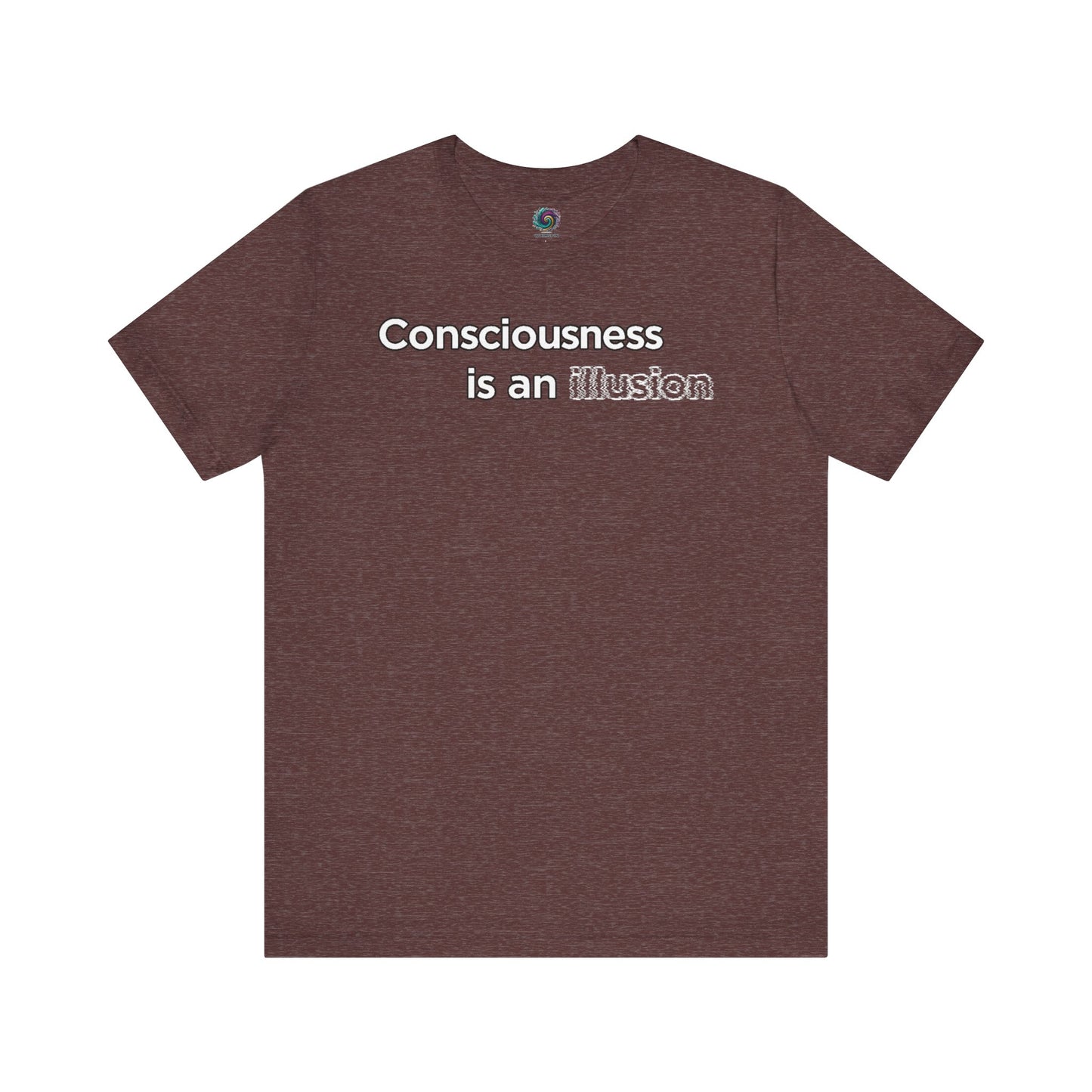 Consciousness Is an Illusion T-Shirt – Minimalist Existential Graphic Tee in Heather Maroon adding depth to the understated existential message