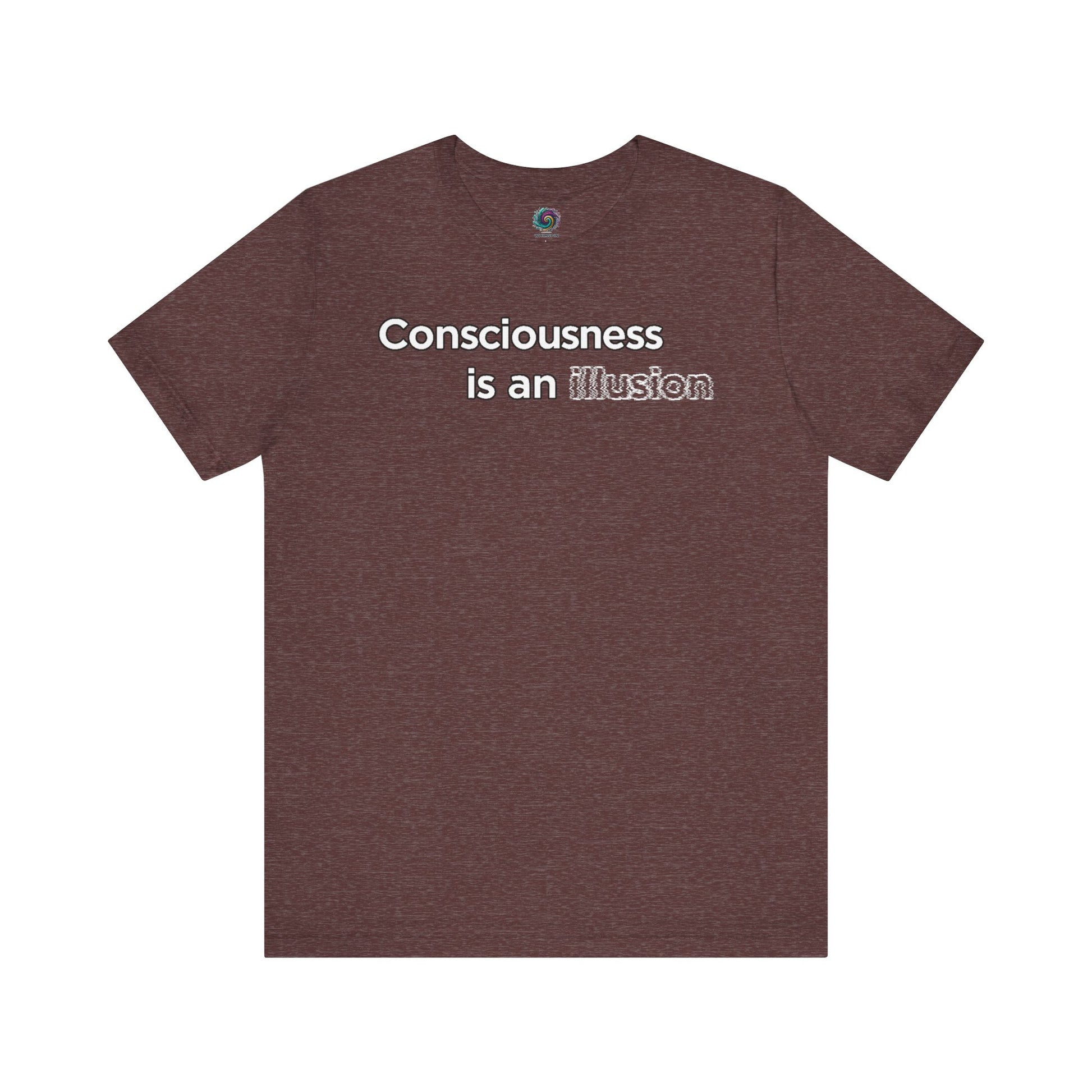 Consciousness Is an Illusion T-Shirt – Minimalist Existential Graphic Tee in Heather Maroon adding depth to the understated existential message
