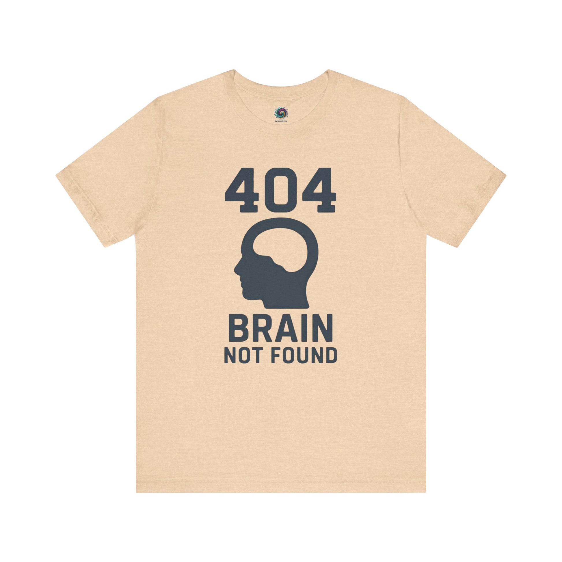 404 Brain Not Found T-Shirt – Heather sand dune shirt with humorous 404 error code design, ideal tshirt for tech-savvy people.