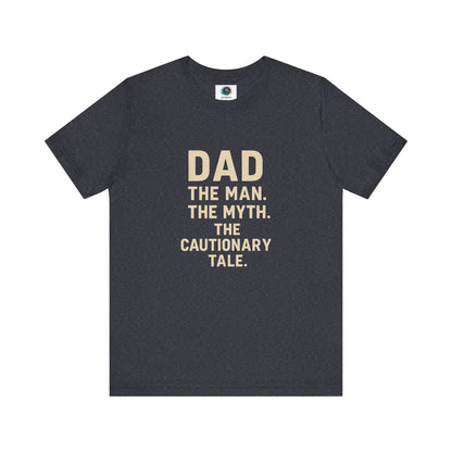 Dad T-Shirt – The Man. The Myth. The Cautionary Tale. in heather navy, a classic tee for the mythological father figure.