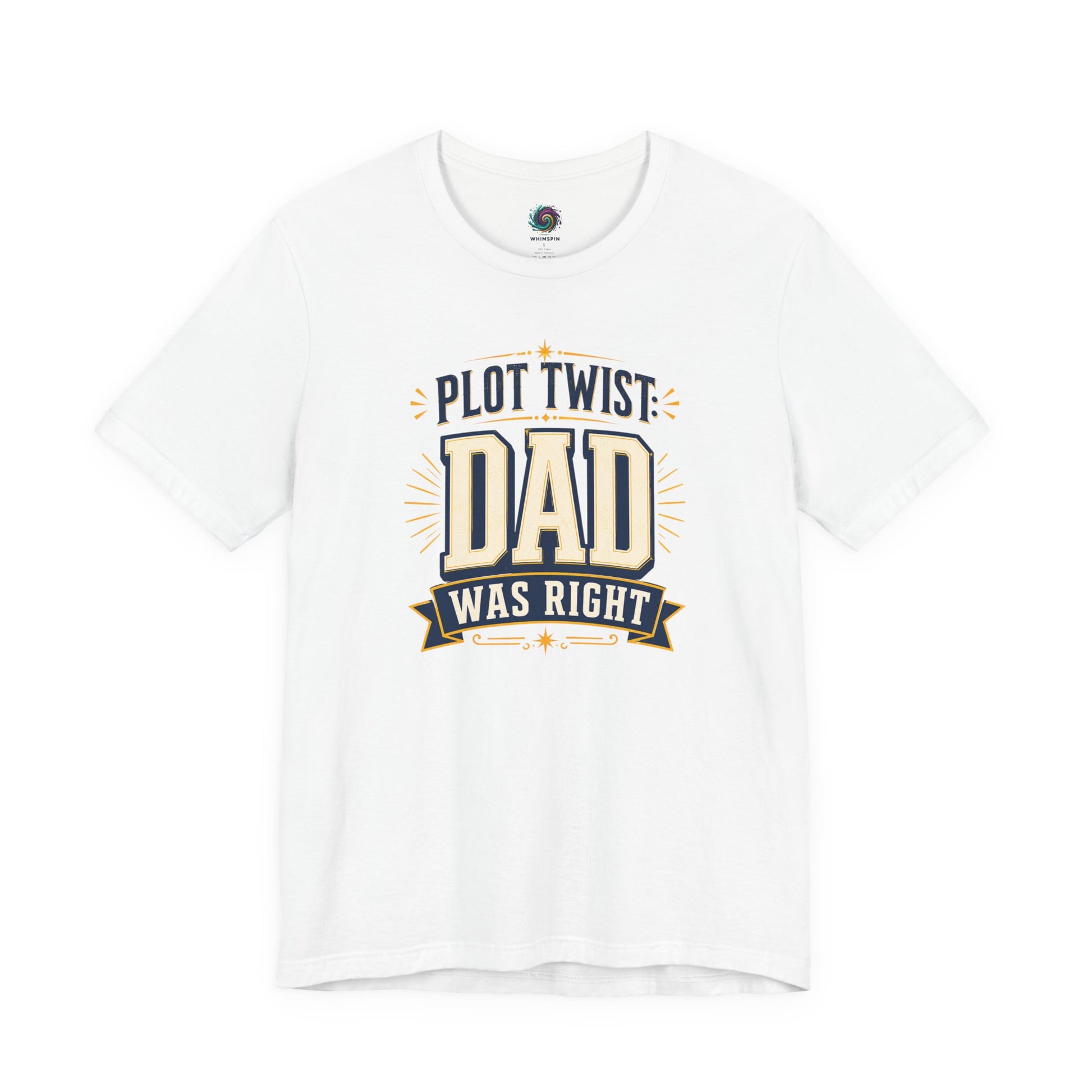 White Plot Twist Dad Was Right T-Shirt showcasing witty dad joke typography and nostalgic vintage graphic styling
