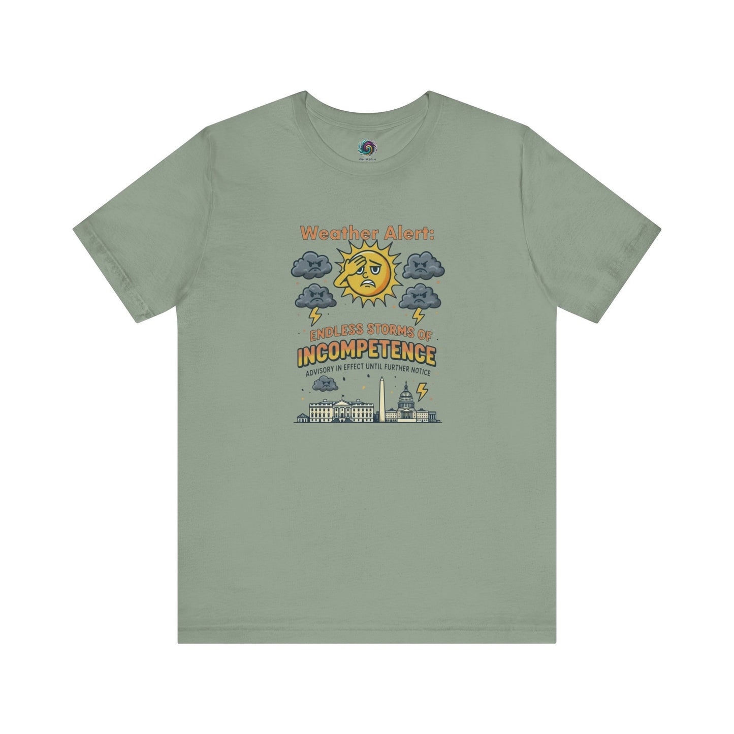 Weather Alert: Endless Storms of Incompetence Political Satire T-Shirt in sage. Satirical protest design spoofing weather warnings to critique government performance.